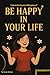 Be Happy in Your Life by Arnav Sharma
