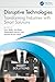 Disruptive Technologies: Transforming Industries with Smart Solutions