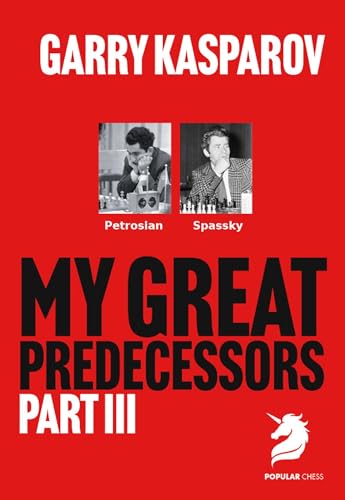 My Great Predecessors 3: Petrosian & Spassky (Paperback)