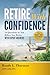 Retire With Confidence: 52 Questions to Ask Before You Retire―With Expert Answers