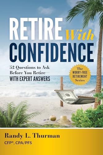 Retire With Confidence: 52 Questions to Ask Before You Retire―With Expert Answers (Paperback)