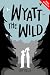 Wyatt the Wild by Jeff Miller