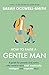 How to Raise a Gentle Man: A guide for parents and carers who want to raise kind, emotionally intelligent and respectful boys