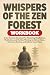 Whispers of the Zen Forest ...