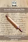 An Amish Thanksgiving Table: Recipes and Reflections from My First Amish Thanksgiving (Seasons at the Amish Table) An Amish Thanksgiving Table: Recipes and Reflections from My First Amish Thanksgiving (Seasons at the Amish Table)