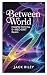Between World Insights: From the 5-MeO-DMT Realm