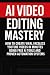 AI Video Editing Mastery: H...