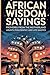 African Wisdom Sayings: Pro...