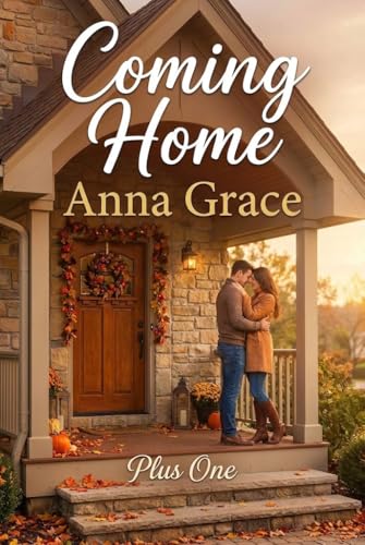 Coming Home: A Sweet Fake Dating Single Mom Romance (Plus One)