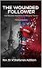 The Wounded Follower: How R...