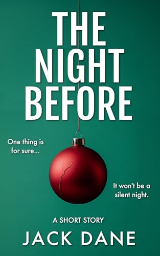 The Night Before: A Short Story (Kindle Edition)