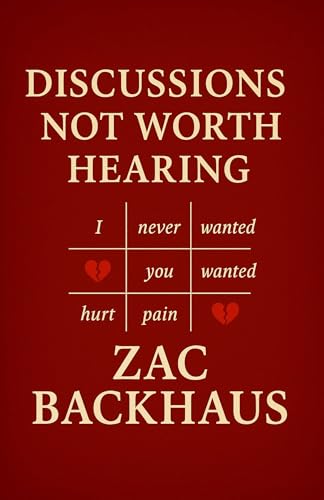 DISCUSSIONS NOT WORTH HEARING: A Pride and Prejudice Variations (Pride and Prejudice "What if?" Variations Book 2)