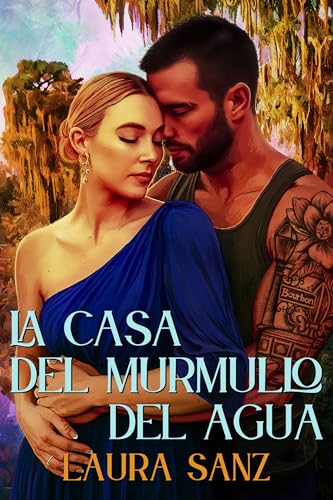 La casa del murmullo del agua: Novela romántica contemporánea (Spanish Edition)