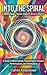 Into the Spiral: Unraveling...