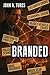 Branded by John A Tures