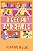 Hearts of LUX (1). A Recipe For Rivals by Bianca Wege