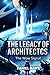THE LEGACY OF THE ARCHITECT...