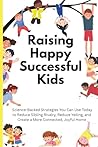 Raising Happy Successful Kids by Cynthia Brummelhuis Raising Happy Successful Kids by Cynthia Brummelhuis