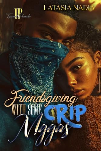 Friendsgiving With Some Crip Niggas (Kindle Edition)
