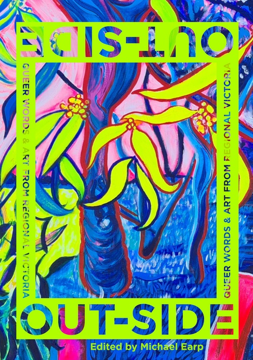 Out-Side: Queer Words and Art From Regional Victoria