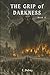 The Grip of Darkness: Book ...