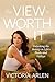 The View Is Worth It by Victoria Arlen