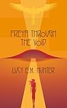 Freya Through the Void by Lucy Em Hunter