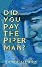 Did You Pay the Piper Man? by Hanna Nielson