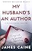 My Husband's An Author: A Psychological Thriller