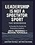 Leadership is Not a Spectat...