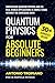 Quantum Physics for Absolute Beginners: Understand Quantum Physics and Its Real-World Applications Without the Confusing Math