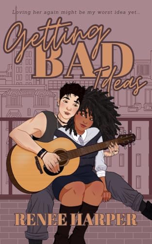 Getting Bad Ideas: A Second Chance Sapphic Romance (Kindle Edition)