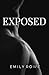 Exposed by Emily Rowe