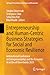Entrepreneurship and Human-Centric Business Strategies for Social and Economic Resilience: Global Conference on Entrepreneurship and the Economy in an ... Proceedings in Business and Economics)