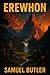 Erewhon: Classic 1872 Science Fiction Illustrated Book