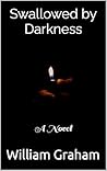 Swallowed by Darkness by William Graham