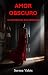 AMOR OBSCURO by Serena Valois AMOR OBSCURO by Serena Valois