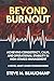 Beyond Burnout: Achieving C...