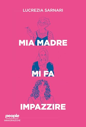 Mia madre mi fa impazzire (Immaginazione) (Italian Edition)