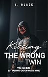 KISSING THE WRONG TWIN : A Dark MM Enemies-to-Lovers Romance: Book 4 (Mafia)