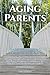 AGING PARENTS - THE CAREGIV...