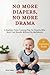 No More Diapers, No More Dr...