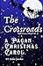 The Crossroads, a Pagan Chr...