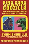 King Kong Versus Godzilla - "The Most Colossal Conflict the Screen Has Ever Known"