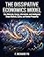 The Dissipative Economics M...