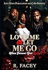 Love Me Or Let Me...