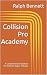 Collision Pro Academy by Ralph Bennett