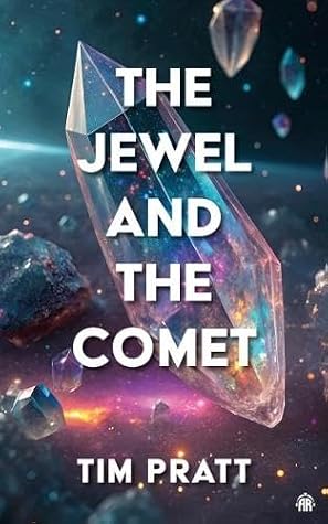 The Jewel and the Comet (Tales of Nigh-Space #2)