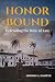 Honor Bound: Defending the ...