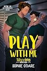 Play With Me by Sophie O'Dare